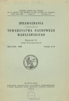 Sprawozdania z Posiedzeń Towarzystwa Naukowego Warszawskiego. Wydział 4, Nauk Biologicznych, Rok 29, 1936, Zeszyt 4-6