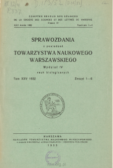 Sprawozdania z Posiedzeń Towarzystwa Naukowego Warszawskiego. Wydział 4, Nauk Biologicznych, Rok 25, 1933, Zeszyt 1-6