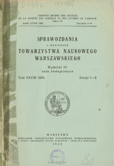 Sprawozdania z Posiedzeń Towarzystwa Naukowego Warszawskiego. Wydział 4, Nauk Biologicznych, Rok 28, 1935, Zeszyt 1-6