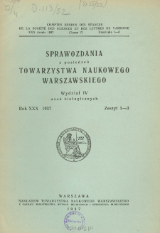 Sprawozdania z Posiedzeń Towarzystwa Naukowego Warszawskiego. Wydział 4, Nauk Biologicznych, Rok 30, 1937, Zeszyt 1-3