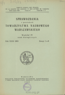 Sprawozdania z Posiedzeń Towarzystwa Naukowego Warszawskiego. Wydział 4, Nauk Biologicznych, Rok 31, 1938, Zeszyt 1-3