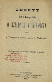O Dziadach Mickiewicza : odczyt miany w Tarnopolu w rocznicę zgonu A. Mickiewicza