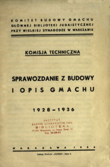 Sprawozdanie z budowy i opis gmachu 1928-1936