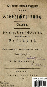 Dr. Anton Friedrich Büschings neue Erdbeschreibung : Europa : Portugal und Spanien. Abt. 1, Portugal