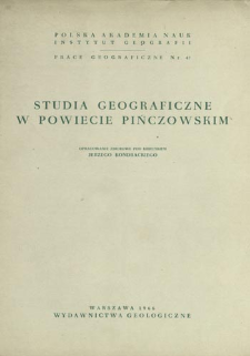 Studia geograficzne w powiecie pińczowskim : opracowanie zbiorowe pod kier. = Geographical studies on the Pińcz&oacute;w district = Kompleksnye geografičeskie issledovanija pinčuvskogo rajona