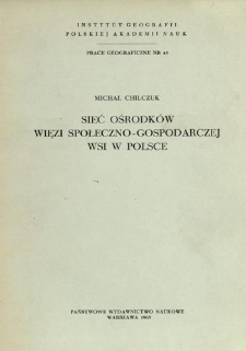 Sieć ośrodk&oacute;w więzi społeczno-gospodarczej wsi w Polsce = Rural service centres in Poland = Set' mestnych centrov ob&scaron;čestvenno-chozjaistvennoj svjazi v Pol'&scaron;e