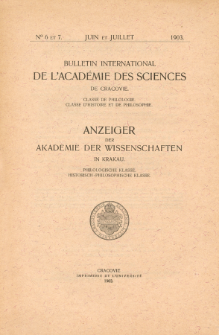 Bulletin International de L'Acad&eacute;mie des Science de Cracovie : Classe de Philologie : Classe d'Histoire et de Philosophie No. 6-7 Juin -Juillet (1903) = Anzeiger der Akademie der Wissenschaften in Krakau, Philologische Klasse, Historisch-Philosophische Klasse No. 6-7 Juin -Juillet (1903)
