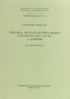 Polska przeglądowa mapa użytkowania ziemi 1 : 1 000 000. A, Część tekstowa = Poland's general lamd utilization map in 1 : 1 000 000 scale = Pol'skaja obzornaja karta zemlepol'zovanija v mas&scaron;tabe 1 : 1 000 000