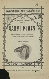 Gady i płazy : opowiadania o życiu jaszczurek, węż&oacute;w, krokodyl&oacute;w, ż&oacute;łwi i płaz&oacute;w