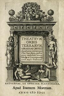 Theatrum Orbis Terrarum, Abrahami Orteli Quod ante extremum vit&aelig; su&aelig; diem, postremum recensuit, nouis Tabulis et Commentarijs auxit atque illustrauit
