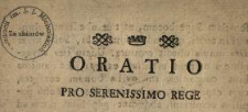 Oratio Pro Serenissimo Rege : [Incipit:] Jehovah! generis humani Principium ...