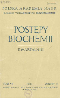 Postępy biochemii, Tom 6, Zeszyt 2, 1960