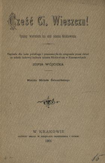 Cześć ci, wieszczu! : dyalog wierszem ku czci Adama Mickiewicza