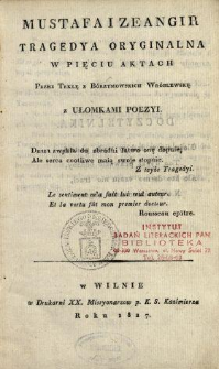 Mustafa i Zeangir : tragedya oryginalna w 5 aktach z ułomkami poezyi