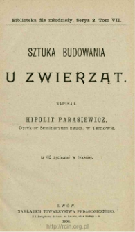 Sztuka budowania u zwierząt : z 62 rycinami w tekście