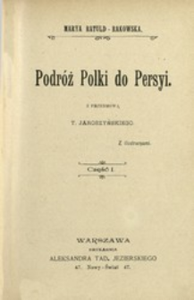 Podr&oacute;ż Polki do Persyi. Cz. 1