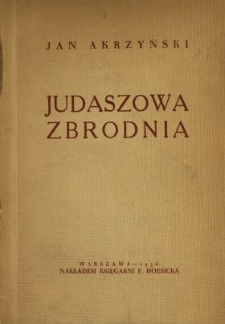 Judaszowa zbrodnia : dramat w trzech aktach