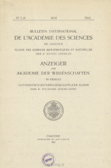 Bulletin International de L'Acad&eacute;mie des Sciences de Cracovie. Classe des Sciences Math&eacute;matiques et Naturelles. Anzeiger der Akademie der Wissenschaften in Krakau. Mathematisch-Naturwissenschaftliche Klasse. Reihe B, Biologische Wissenschaften. S&eacute;rie B, Sciences Naturelles, No 5