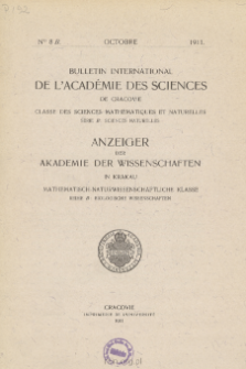 Bulletin International de L'Acad&eacute;mie des Sciences de Cracovie. Classe des Sciences Math&eacute;matiques et Naturelles. Anzeiger der Akademie der Wissenschaften in Krakau. Mathematisch-Naturwissenschaftliche Klasse. Reihe B, Biologische Wissenschaften. S&eacute;rie B, Sciences Naturelles, No 8