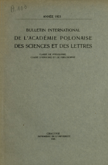 Bulletin International de L'Acad&eacute;mie Polonaise des Sciences et des Lettres : Classe de Philologie : Classe d'Histoire et de Philosophie. (1923) No. 1-10 Janvier-D&eacute;cembre