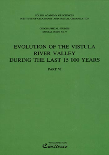 Evolution of the Vistula river valley during the last 15 000 years. Pt. 6 = Ewolucja doliny Wisły podczas ostatnich 15 000 lat