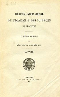 Bulletin International de L' Académie des Sciences de Cracovie : comptes rendus. (1897) No. 1 Janvier