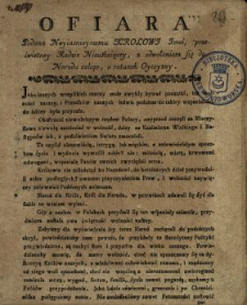 Ofiara Podana Nayiasnieyszemu Krolowj Imci, prześwietney Radzie Nieustaiącey, z odwołaniem się do Narodu całego, o ratunek Oyczyzny
