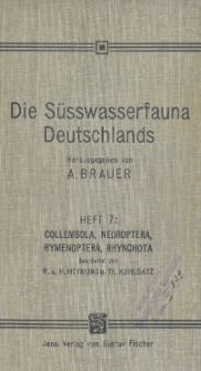 Die Süsswasserfauna Deutschlands : eine Exkursionsfauna. H. 7, Collembola, Neuroptera, Hymenoptera, Rhynchota