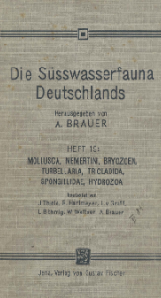 Die Süsswasserfauna Deutschlands : eine Exkursionsfauna. H. 19, Mollusca, Nemertini, Bryozoa, Turbellaria, Tricladida, Spongillidae, Hydrozoa