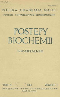 Postępy biochemii, Tom 10, Zeszyt 4, 1964