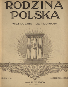 Rodzina Polska : miesięcznik ilustrowany z dodatkiem: Dział Kobiecy : wydawnictwo Kongregacji Misyjnej ks. ks. Pallotyn&oacute;w 1930 N.3