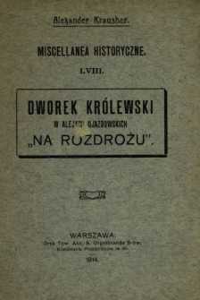 Dworek kr&oacute;lewski w Alejach Ujazdowskich "Na Rozdrożu"