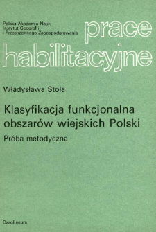 Klasyfikacja funkcjonalna obszarów wiejskich Polski : próba metodyczna = Functional classification of rural areas in Poland an attempt at a methodology