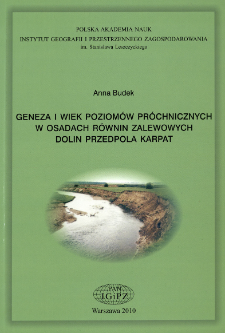 Geneza i wiek poziom&oacute;w pr&oacute;chnicznych w osadach r&oacute;wnin zalewowych dolin przedpola Karpat = Genesis and age of the humic horizons in the floodplaint at the Carpathian Foreland