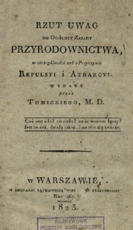 Rzut uwag do og&oacute;lney zasady przyrodownictwa, w szczeg&oacute;lności zaś o przyczynie repulsyi i atrakcyi