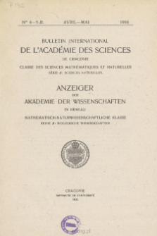 Bulletin International de L'Acad&eacute;mie des Sciences de Cracovie. Classe des Sciences Math&eacute;matiques et Naturelles. Anzeiger der Akademie der Wissenschaften in Krakau. Mathematisch-Naturwissenschaftliche Klasse. Reihe B, Biologische Wissenschaften. S&eacute;rie B, Sciences Naturelles, No 4-5