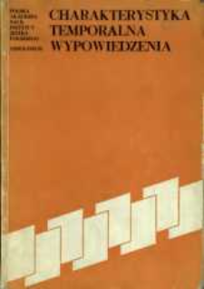 Charakterystyka temporalna wypowiedzenia : materiały konferencji naukowej w Jadwisinie 9-11 IX 1973