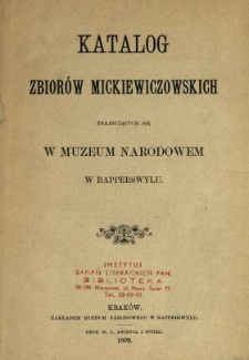 Katalog zbiorów mickiewiczowskich znajdujących się w Muzeum Narodowym w Rapperswylu