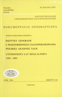 Instytut Geografii i Przestrzennego Zagospodarowania Polskiej Akademii Nauk : czterdzieści lat działalności 1953-1993 = Institute of Geography and Spatial Organization of the Polish Academy of Sciences ; the forty years of activity 1953-1993