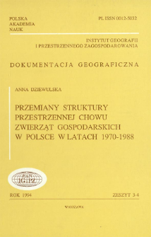 Przemiany struktury przestrzennej chowu zwierząt gospodraskich w Polsce w latach 1970-1988 = Transformationsof the spatial management of livestock breeding in Poland, 1970-1988