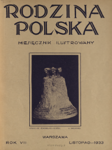 Rodzina Polska : miesięcznik ilustrowany z dodatkiem: Dział Kobiecy : wydawnictwo Kongregacji Misyjnej ks. ks. Pallotyn&oacute;w 1933 N.11