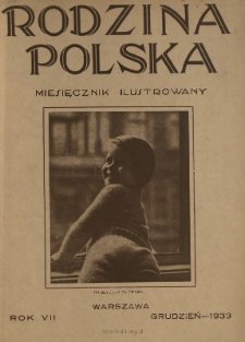 Rodzina Polska : miesięcznik ilustrowany z dodatkiem: Dział Kobiecy : wydawnictwo Kongregacji Misyjnej ks. ks. Pallotynów 1933 N.12