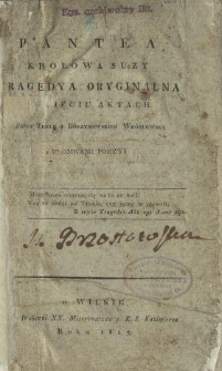 Pantea, kr&oacute;lowa Suzy : tragedya oryginalna w pięciu aktach : z ułomkami poezyi