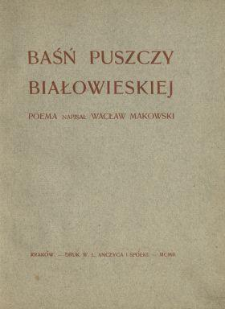 Baśń puszczy białowieskiej : poema
