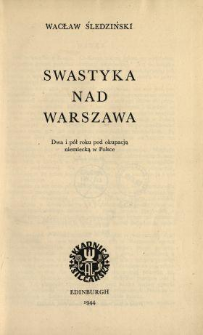 Swastyka nad Warszawą : dwa i pół roku pod okupacją niemiecką w Polsce