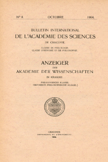 Anzeiger der Akademie der Wissenschaften in Krakau, Philologische Klasse, Historisch-Philosophische Klasse. (1904) No. 8 Octobre