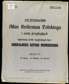 Szczeg&oacute;łowy Atlas Kr&oacute;lestwa Polskiego i ziem przyległych wykonany wedle oryginalnych kart Jeneralnego Sztabu Niemieckiego. Z. 9, 34. Sierpc, 35. Pułtusk, 36. Ostrow