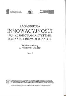 Zagadnienia innowacyjności funkcjonowania systemu "badania + rozwój" w nauce. T. I * Działalność badawcza (Research) i prace rozwojowe (Development) - w skrócie B+R - Wielka Idea Cywilizacyjna XX i XXI wieku, niedoceniana od 30 lat w Polsce
