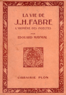 La vie de Jean-Henri Fabre: l'Homére des insectes 1823-1915