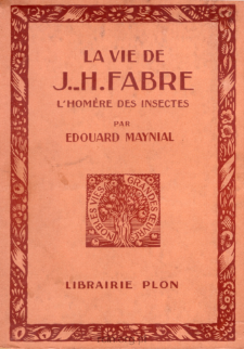 La vie de Jean-Henri Fabre: l'Hom&eacute;re des insectes 1823-1915